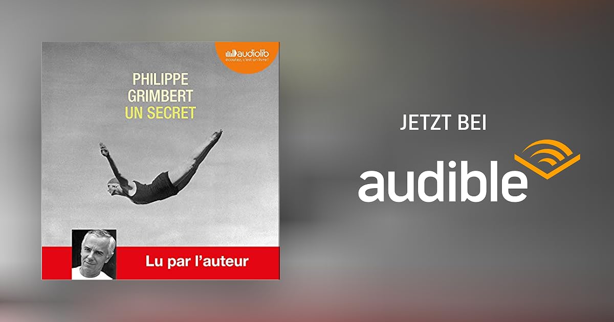Un Secret Philippe Grimbert Nombre De Page Un secret von Philippe Grimbert - Hörbuch Download | Audible.de